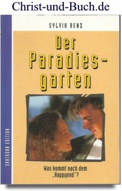 gebrauchtes Buch – Sylvia Renz – Der Paradiesgarten - Was kommt nach dem Happyend?