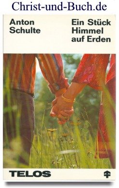 Ein Stuck Himmel Auf Erden Anton Schulte Buch Gebraucht Kaufen A01ssnv001zz6