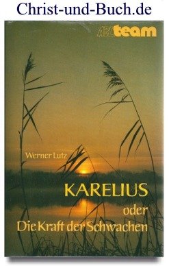 Karelius oder Die Kraft der Schwachen