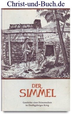 Der Simmel - Geschichte eines Heimatsuchers im 30-jährigen Krieg