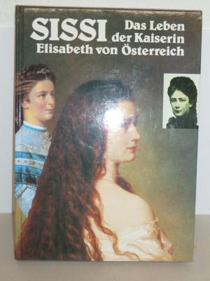 gebrauchtes Buch – Lucienne Romé – Sissi. - Das Leben der Kaiserin Elisabeth von Österreich.