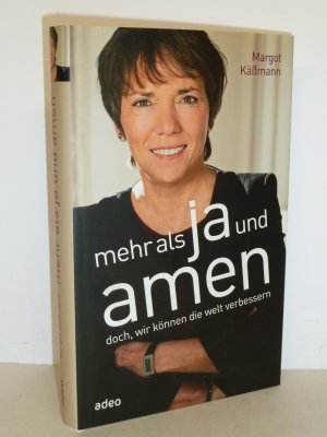 Mehr als Ja und Amen - Doch, wir können die Welt verbessern.