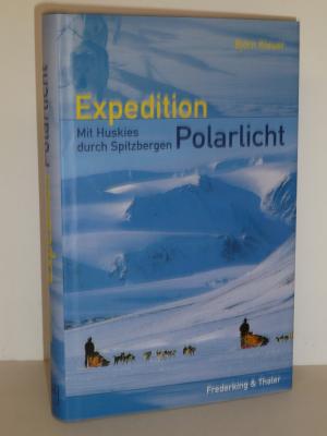 gebrauchtes Buch – Björn Klauer – Expedition Polarlicht. - Mit Huskies durch Spitzbergen.