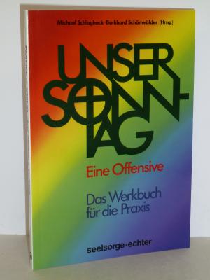 Unser Sonntag. - Eine Offensive. - Das Werkbuch für die Praxis.