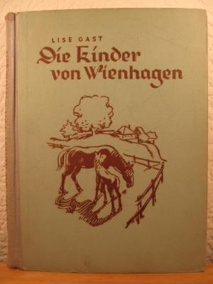 Die Kinder von Wienhagen. Lustige Erzählungen von sechs Kindern auf einem Gutshof.