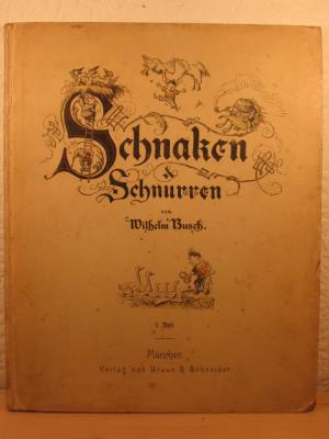 Schnaken & Schnurren von Wilhelm Busch. Eine Sammlung humoristischer kleiner Erzählungen in Bildern. 1. Theil.