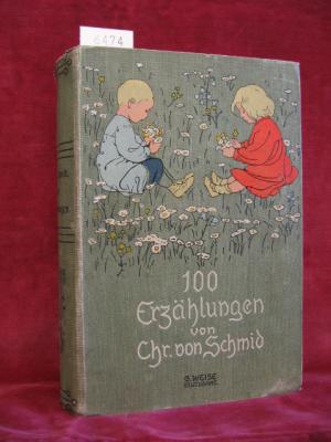 100 Erzählungen. (Innentitel): Kleine Erzählungen. Für die Jugend von Christoph von Schmid. Vier Teile in einem Bande.