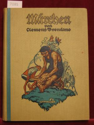 Märchen von Clemens Brentano. Für die Jugend ausgewählt und eingeleitet von Hanns Gieseler.