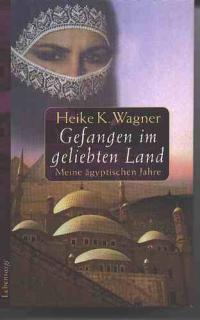 gebrauchtes Buch – Heike K. Wagner – Gefangen im geliebten Land