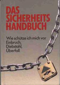 gebrauchtes Buch – Klaus Dietrich – Das Sicherheitshandbuch -Wie schütze ich mich vor: Einbruch, Diebstahl, Überfall-