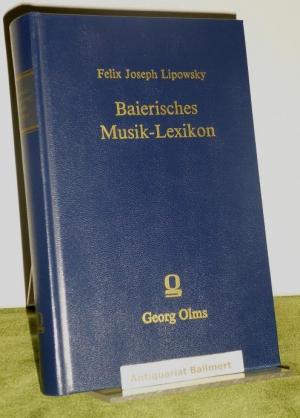 Baierisches Musik-Lexikon. - Lipowsky, Felix Joseph