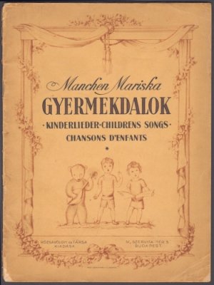 Gyermekdalok. Kinderlieder. Childrens Songs. Chansons d'Enfants.