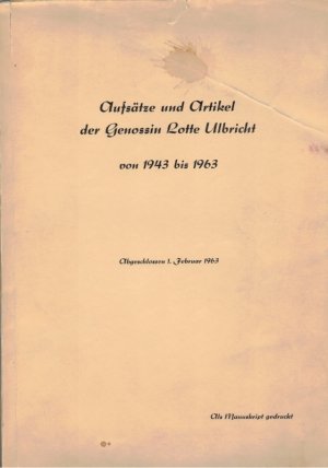 antiquarisches Buch – Lotte Ulbricht – Aufsätze und Artikel der Genossin Lotte Ulbricht von 1943 bis 1963. Abgeschlossen 1. Februar 1963. Als Manuskript gedruckt.