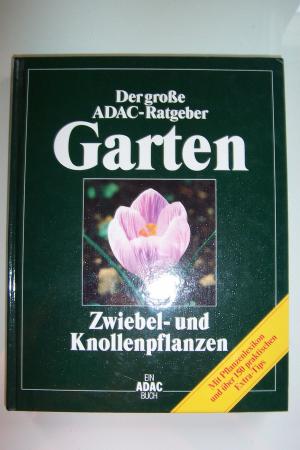 Der große ADAC - Ratgeber GARTEN - Zwiebel /Knollenpflanzen