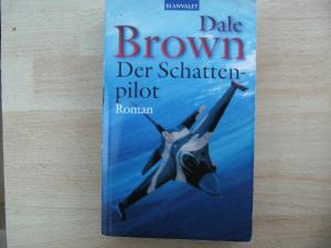 gebrauchtes Buch – Dale Brown – Der Schattenpilot