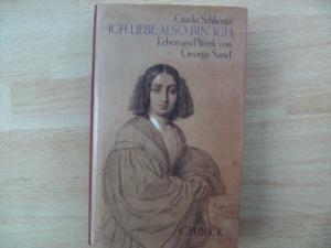 gebrauchtes Buch – Gisela Schlientz – Ich liebe, also bin ich - Leben und Werk der George Sand