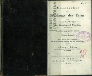 Geschichte des Feldzugs des Cyrus und des Rückzugs der Zehntausend Griechen., Besonders geographisch erläutert von James Rennell. Aus dem Englischen frei […]