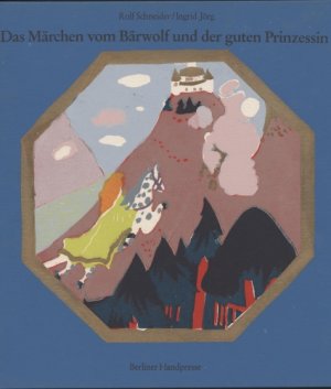 Das Märchen vom Bärwolf und der guten Prinzessin., Mit 10 neunfarbigen Original-Linolschnitten von Ingrid Jörg.