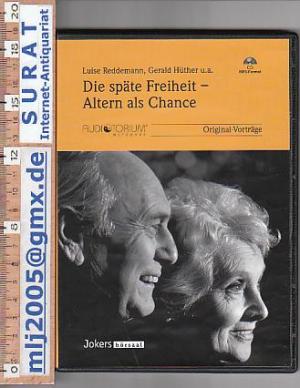 gebrauchter Tonträger – Die späte Freiheit - Altern als Chance.  Fünf Vorträge von Luise Reddemann, Gerald Hüther, Andreas Kruse, Ronald Grossarth-Maticek und Anselm Grün. Hg. B. Ulrich. Original-Vorträge.