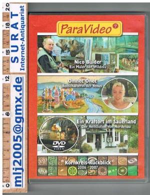 gebrauchter Film – ParaVideo 7 :  Nico Builder, ein Maler der Wildnis ; Omniec Olec, Botschafterin der Venus ; Ein Kraftort im Sauerland, Der Heilstollen von Nordenau ; Kornkreis-Rückblick 2006-2007. DVD