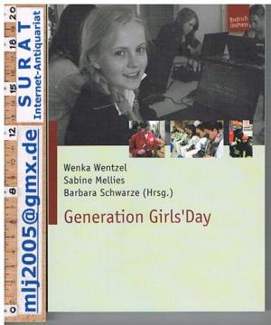 gebrauchtes Buch – Generation Girls` Day. Hrsg. v. Wenka Wentzel, Sabine Mellies, Barbara Schwarze und v. Kompetenzzentrum Technik, Diversitiy, Chancengleichheit e.V.