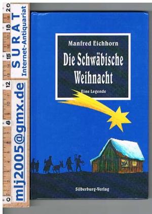 gebrauchtes Buch – Manfred Eichhorn – Die Schwäbische Weihnacht [in schwäbischer Mundart] Eine Legende. Mit Zeichnungen von Uli Gleis.