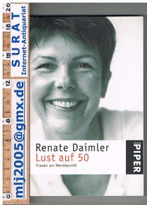 gebrauchtes Buch – Renate Daimler – Lust auf 50. Frauen am Wendepunkt.