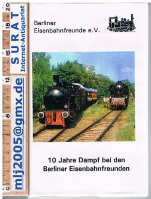 gebrauchtes Buch – Berliner Eisenbahnfreunde e – 10 Jahre Dampf bei den Berliner Eisenbahnfreunden. DVD Film.