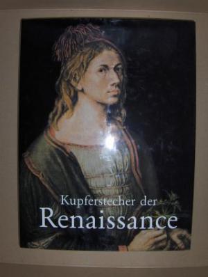 Die Kupferstecher der Renaissance. Aus dem 15. und 16. Jahrhundert.