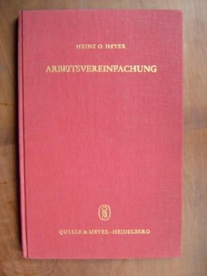 antiquarisches Buch – Heyer, Heinz O – Arbeitsvereinfachung. Methoden zur Produktivitätssteigerung durch innerbetriebliche Zusammenarbeit