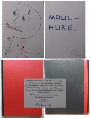 Maul-Hure. Großformatiges Faksimile der 1984 entstandenen Zeichnungen. In kleiner Auflage von nur 31 Exemplaren 1994 im Zens Verlag, Salzburg erschienen