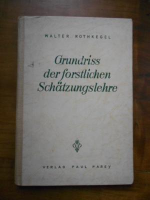 Grundriss der forstlichen Schätzungslehre