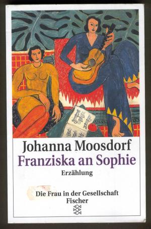 gebrauchtes Buch – Johanna Moosdorf – Franziska an Sophie