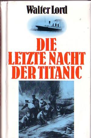 gebrauchtes Buch – Walter Lord – Die letzte Nacht der Titanic