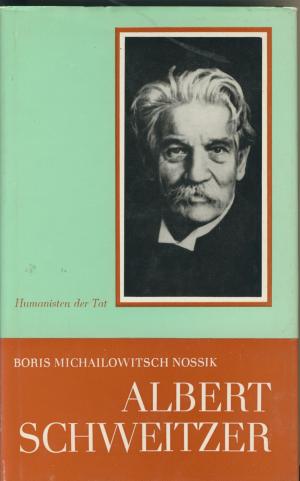 gebrauchtes Buch – Boris Michailowitsch Nossik – Albert Schweitzer. Ein Leben für die Menschlichkeit