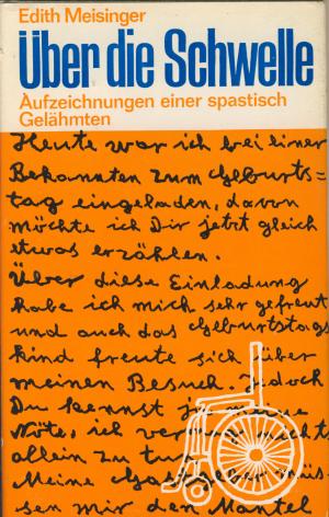 gebrauchtes Buch – Edith Meisinger – Über die Schwelle. Aufzeichnungen einer spastisch Gelähmten