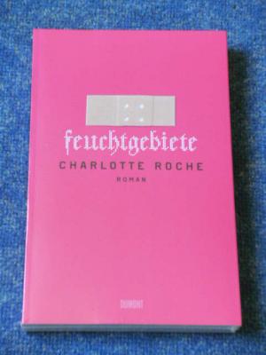 gebrauchtes Buch – Charlotte Roche – Feuchtgebiete