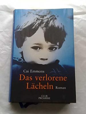 gebrauchtes Buch – Cai Emmons – Das verlorene Lächeln