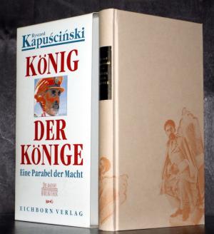 König der Könige. Eine Parabel der Macht. [VOM VERFASSER SIGNIERTES & GEWIDMETES EXEMPLAR / SIGNED AND DEDICATED BY THE AUTHOR].