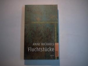 gebrauchtes Buch – Anne Michaels – Fluchtstücke.