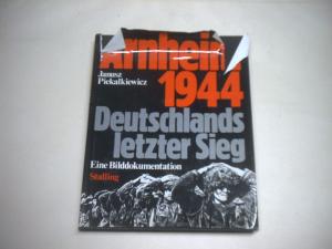 Arnheim 1944. Deutschlands letzter Sieg. Eine Bilddokumenation.