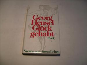 gebrauchtes Buch – Georg Hensel – Glück gehabt. Szenen aus einem Leben.