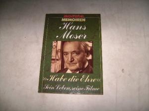 gebrauchtes Buch – Hans Moser – Habe die Ehre. Sein Leben, seine Filme.