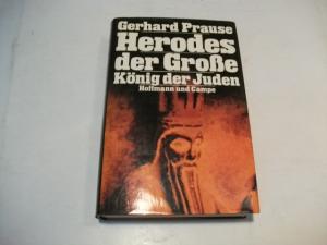 gebrauchtes Buch – Gerhard Prause – Herodes der Große. König der Juden.