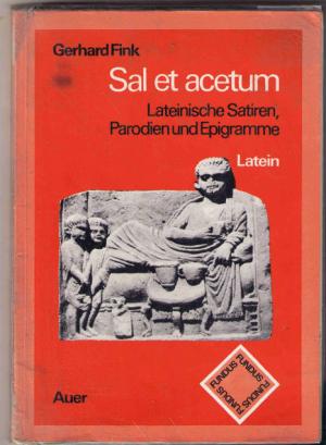 Sal et acetum - Lateinische Satiren, Parodien und Epigramme