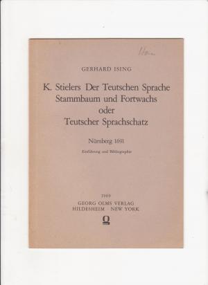 K. Stielers Der Teutschen Sprache Stammbaum und Fortwachs oder Teutscher Sprachschatz Nürnberg 1691. Einführung und Bibliographie