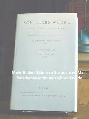 Schillers Werke - Nationalausgabe. Siebenunddreißigster Band (37.1) und siebenunddreißigster Band (37.2), Briefe an Schiller 1.4.1797 - 31.10.1798. Text […]