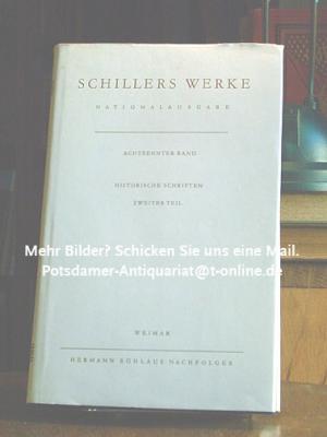 Schillers Werke - Nationalausgabe. Achtzehnter Band (18.), Historische Schriften Zweiter Teil (2.)