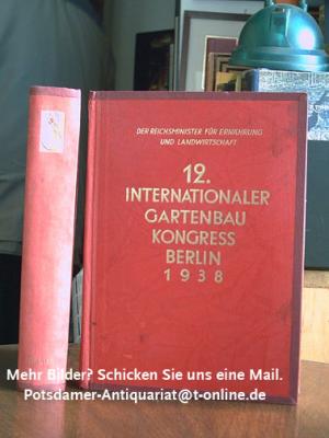 antiquarisches Buch – Der Reichsminister für Ernährung und Landwirtschaft - Generalsekretär des Kongresses  – 12. Internationaler Gartenbaukongress Berlin 1938 - Band 1 & 2