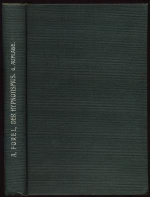 Der Hypnotismus oder die Suggestion und die Psychotherapie. Ihre psychologische, psychophysiologische und medizinische Bedeutung.